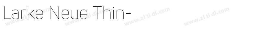 Larke Neue Thin字体转换
